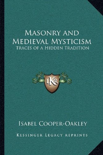 Masonry and Medieval Mysticism: Traces of a Hidden Tradition