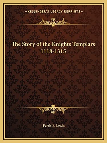 The Story of the Knights Templars 1118-1315