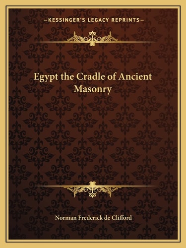 Egypt the Cradle of Ancient Masonry