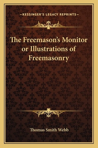 The Freemason's Monitor or Illustrations of Freemasonry