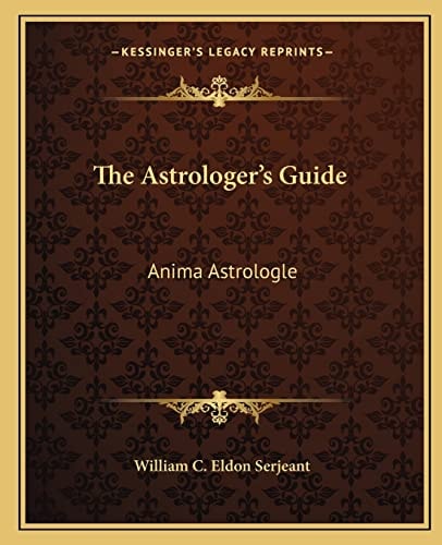 The Astrologer's Guide: Anima Astrologle