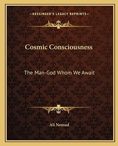Cosmic Consciousness: The Man-God Whom We Await
