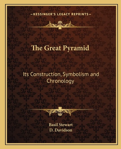 The Great Pyramid: Its Construction, Symbolism and Chronology