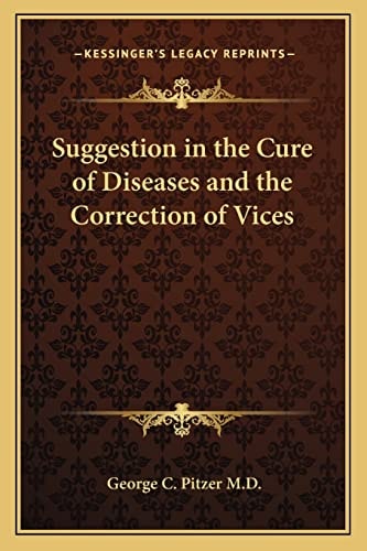 Suggestion in the Cure of Diseases and the Correction of Vices