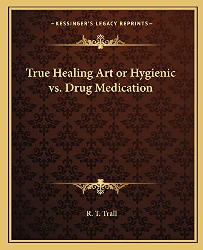 True Healing Art or Hygienic vs. Drug Medication