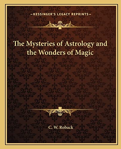 The Mysteries of Astrology and the Wonders of Magic