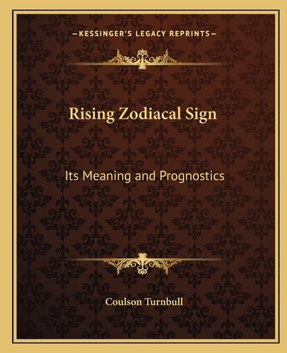 Rising Zodiacal Sign: Its Meaning and Prognostics