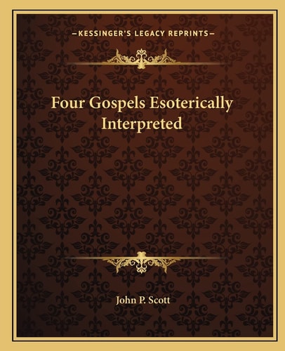 Four Gospels Esoterically Interpreted