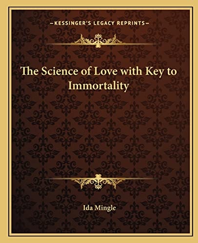 The Science of Love with Key to Immortality