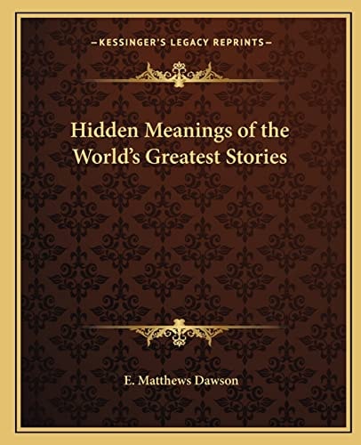 Hidden Meanings of the World's Greatest Stories