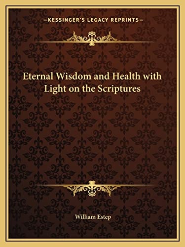 Eternal Wisdom and Health with Light on the Scriptures