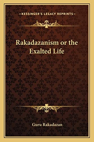 Rakadazanism or the Exalted Life
