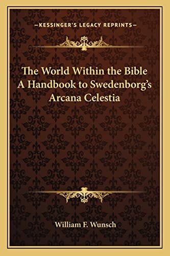The World Within the Bible A Handbook to Swedenborg's Arcana Celestia