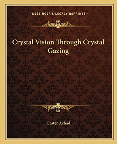 Crystal Vision Through Crystal Gazing