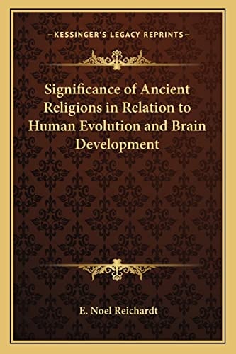 Significance of Ancient Religions in Relation to Human Evolution and Brain Development