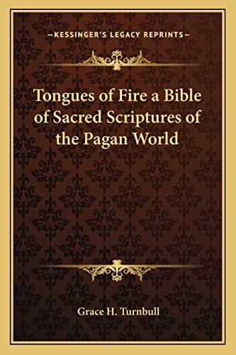 Tongues of Fire a Bible of Sacred Scriptures of the Pagan World