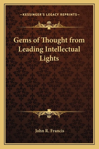 Gems of Thought from Leading Intellectual Lights