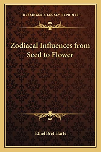 Zodiacal Influences from Seed to Flower