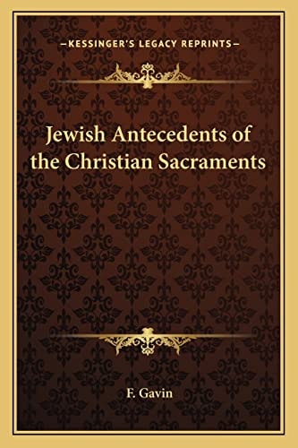Jewish Antecedents of the Christian Sacraments