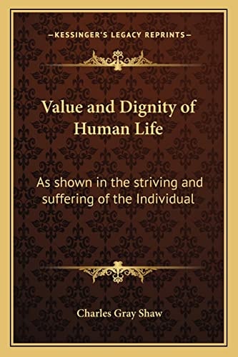Value and Dignity of Human Life: As shown in the striving and suffering of the Individual