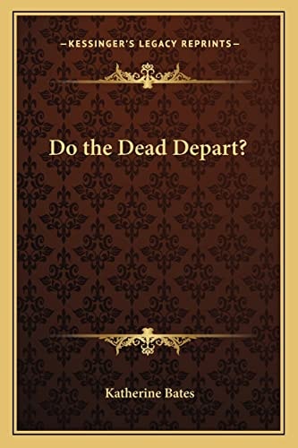 Do the Dead Depart?