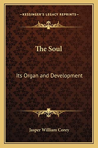 The Soul: Its Organ and Development