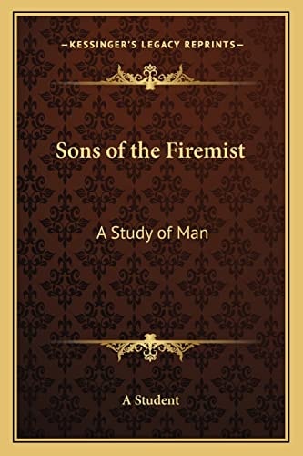 Sons of the Firemist: A Study of Man