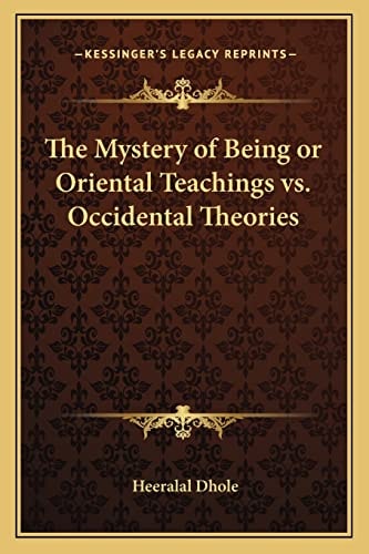 The Mystery of Being or Oriental Teachings vs. Occidental Theories