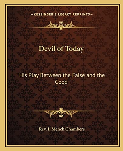Devil of Today: His Play Between the False and the Good