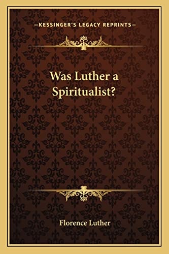 Was Luther a Spiritualist?