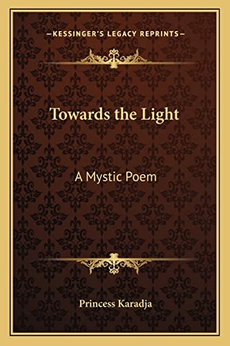Towards the Light: A Mystic Poem