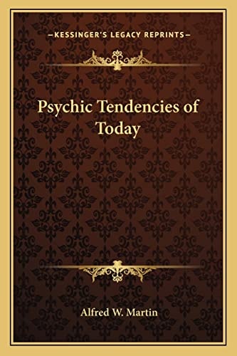 Psychic Tendencies of Today