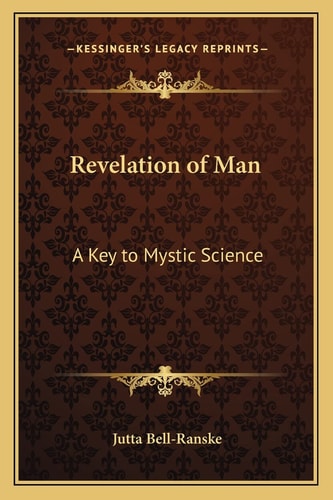 Revelation of Man: A Key to Mystic Science
