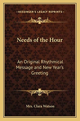 Needs of the Hour: An Original Rhythmical Message and New Year's Greeting