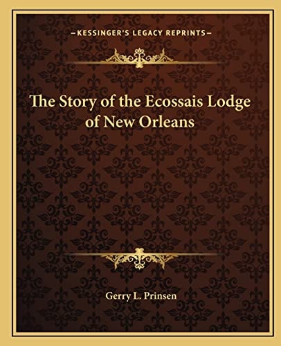 The Story of the Ecossais Lodge of New Orleans