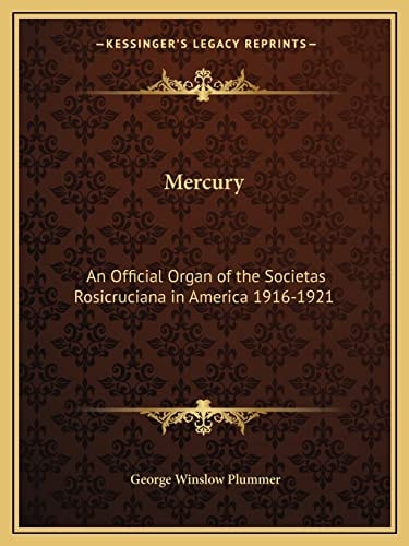 Mercury: An Official Organ of the Societas Rosicruciana in America 1916-1921