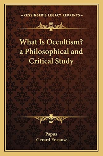 What Is Occultism? a Philosophical and Critical Study