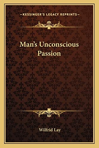 Man's Unconscious Passion