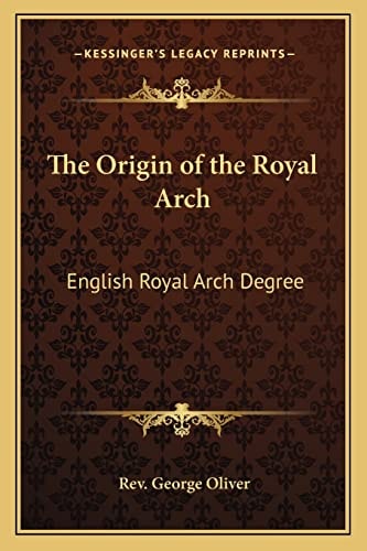 The Origin of the Royal Arch: English Royal Arch Degree