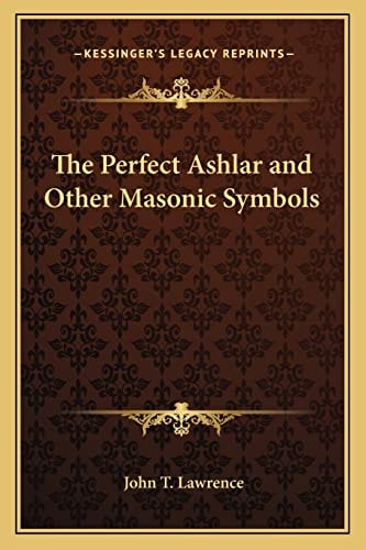 The Perfect Ashlar and Other Masonic Symbols