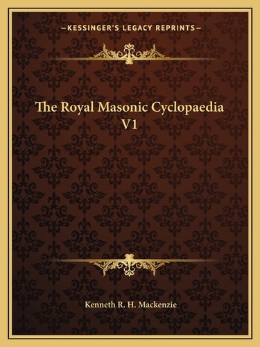 The Royal Masonic Cyclopaedia V1