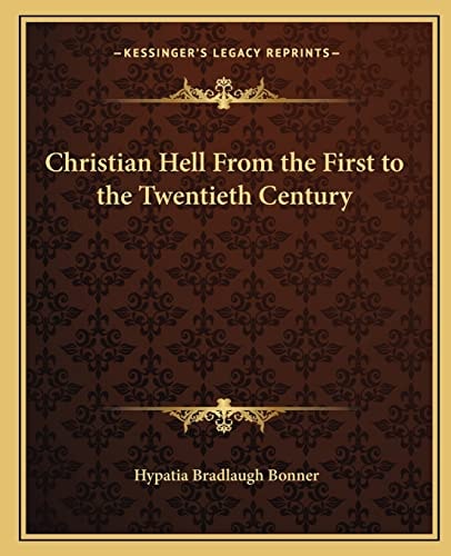Christian Hell From the First to the Twentieth Century