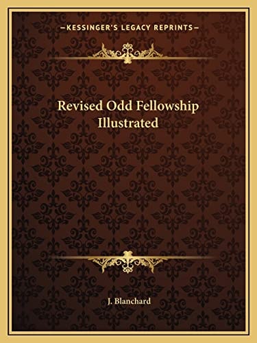 Revised Odd Fellowship Illustrated