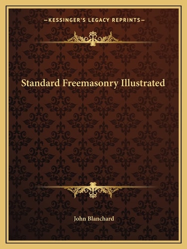 Standard Freemasonry Illustrated