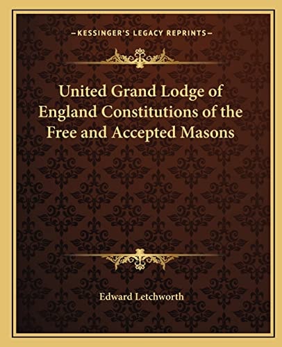 United Grand Lodge of England Constitutions of the Free and Accepted Masons