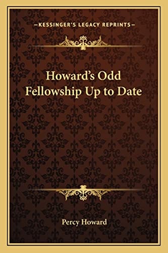 Howard's Odd Fellowship Up to Date