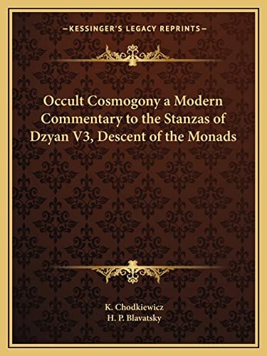 Occult Cosmogony a Modern Commentary to the Stanzas of Dzyan V3, Descent of the Monads