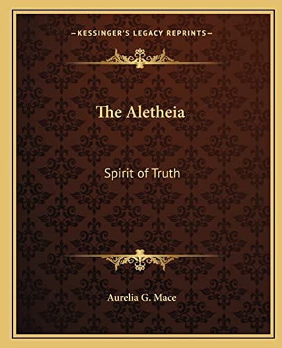 The Aletheia: Spirit of Truth