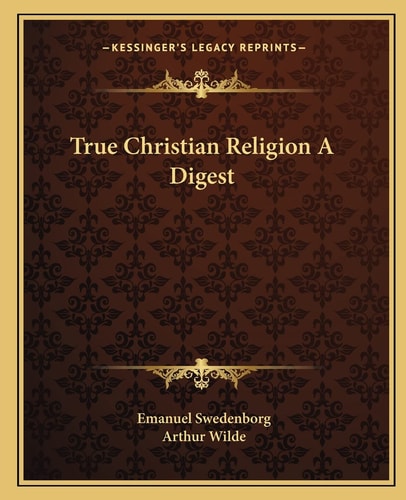 True Christian Religion A Digest
