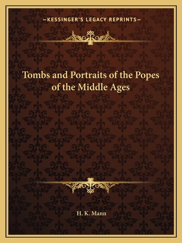 Tombs and Portraits of the Popes of the Middle Ages